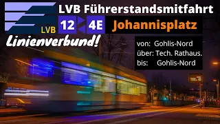 LVB Führerstandsmitfahrt [Linienverbund 12/4E] von/bis Gohlis-N über Tech. Rathaus / LVB Straßenbahn