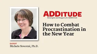 How to Combat Procrastination in the New Year (with Michele Novotni, Ph.D.)