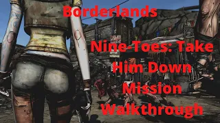 Borderlands Nine-Toes: Take Him Down Mission Walkthrough