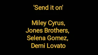 'Send it on' - (Lyrics)  Miley Cyrus, Selena Gomez, Jonas Brothers and Demi Lovato