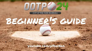 OOTP 24 Beginner's Guide: OOTP 24 Tutorial