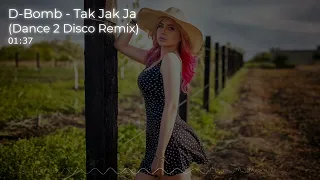 D Bomb - Tak Jak Ja (Dance 2 Disco Remix)