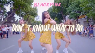 [KPOP IN PUBLIC CHALLENGE] BLACKPINK 블랙핑크 - Don't Know What To Do DANCE COVER BY C.A.C from Vietnam