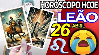 😖PREPARE-SE PARA CHORAR COM ISSO 😭 Leão ♌ 26 abril 2024 | Horoscopo do dia de hoje ♌ Tarot Leão