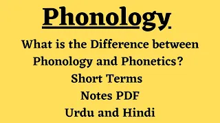 Phonology | Types | Short Terms | Book Notes | Comparison with Phonetics | Examples | Linguistics |