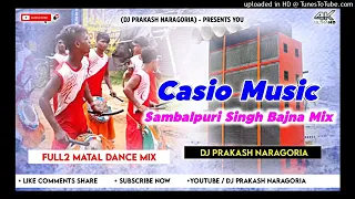 Casio Music Sambalpuri Singh Bajna Mix # Dj Prakash Naragoria