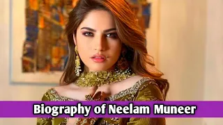 Biography of ehram junoon actress Neelam Muneer | Lifestyle 2023, House, cars, Networth | Episode 34