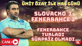 SLOVACKO 1 FENERBAHÇE 1 MAÇ SONU | FB TURLADI SÜRPRİZ OLMADI