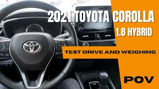 Toyota Corolla  2021 (1.8 Hybrid 122HP) | 4K POV Test Drive  | Cold Start | Weighing | Acceleration