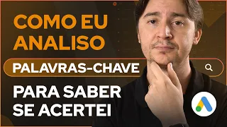 [GOOGLE ADS] COMO SABER SE AS PALAVRAS CHAVE DA CAMPANHA ESTÃO BOAS? APRENDA COMO EU ANALISO