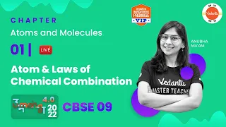 Atoms and Molecules - 1 | CBSE Class 9 Chemistry | Anubha Ma'am | Vedantu 9 and 10