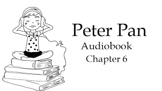 Питер Пэн. Глава 6. Аудиокнига на английском языке.