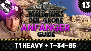 Der große World of Tanks Anfänger Guide #13 "T1 Heavy + T-34-85" [Gameplay - Deutsch - WoT]