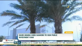 Saudi Arabia hires bankers to run public investment fund - Kazakh TV