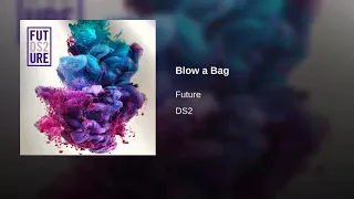 Future - Blow a Bag Bass Boosted