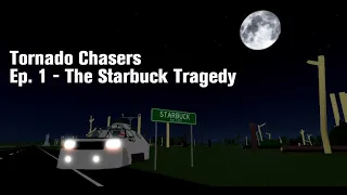 Tornado Chasers - Ep 1: The Starbuck Tragedy