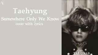 Taehyung - Somewhere Only We Know "ai cover with lyrics"