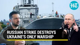 Russia destroys Ukraine's last warship; Asserts naval dominance as counteroffensive looms