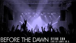 BEFORE THE DAWN -Dying Sun- (Official Live Video)