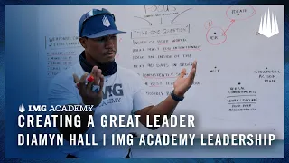 Creating a Great Leader | IMG Academy Leadership Class