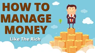 10 Ways to Manage Your Money Like The RICH