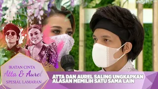 Sweet! Atta & Aurel Saling Ungkap Alasan Memilih Satu Sama Lain - IKATAN CINTA ATTA & AUREL LAMARAN