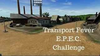 Let's Play Transport Fever E.P.E.C Challenge Ep. 1