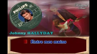 Karaoke Tino - Johnny Hallyday - Entre mes mains