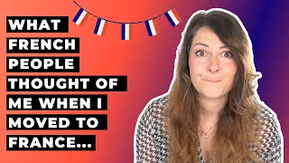 What FRENCH PEOPLE Thought of Me When I First Arrived In France 😱 (living in France as a foreigner)