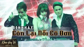 Còn Lại Nỗi Cô Đơn - Remix || Khưu Huy Vũ ft. Đinh Kiến Phong  _ Sến Nhảy 8