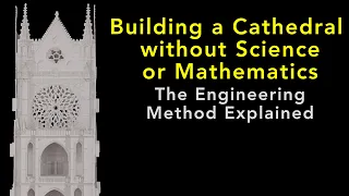 Building a Cathedral without Science or Mathematics: The Engineering Method Explained