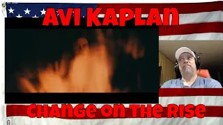 Avi Kaplan   Change on the Rise Official Music Video - REACTION