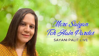 More Saiyaan To Hai Pardes | Nusrat Fateh Ali Khan | Sayani Palit Live