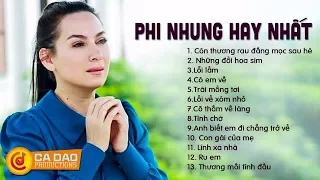 PHI NHUNG HAY NHẤT 2021 | LIÊN KHÚC CÒN THƯƠNG RAU ĐẮNG MỌC SAU HÈ | NỔI DA GÀ KHI NGHE GIỌNG CA NÀY