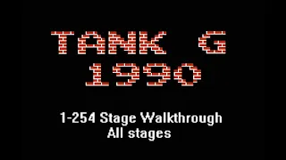 Tank G 1990 1-254 Stage Walkthrough all stages