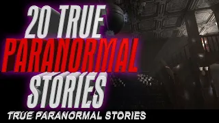 20 True Paranormal Stories - 02 Hours 59 Mins | Paranormal M