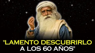 ✅¡Ojalá Hubiera Sabido esto Antes de los 60 Años! Sadhguru te Dejará sin Palabras