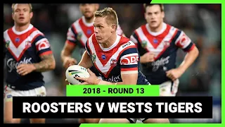 NRL 2018 | Sydney Roosters v Wests Tigers | Full Match Replay | Round 13