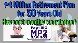 ₱4 Million Retirement Plan for 50 Years Old! How much monthly Pag-Ibig MP2 contribution?