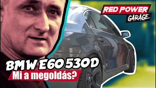 FELFÚJJA A CSÖVEKET! MI A GOND? | BMW E60 530D | #redpowergarage #vörösjenő