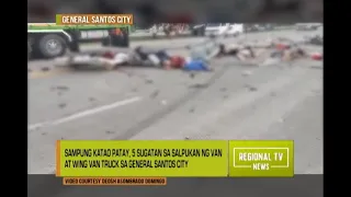 Regional TV News: 10 patay, lima ang sugatan sa salpukan ng van at wing van truck