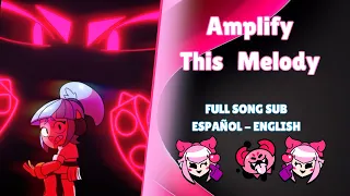 🎶✨Amplify This Melody ✨🎵 | Español - English Melodie Full Song Lyrics