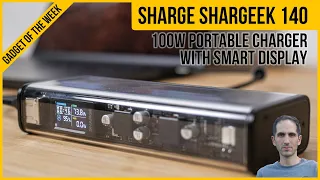 Sharge Shargeek 140 100W Compact Portable Charger MacBook Pro Power Bank? | Gadget of the Week EP02