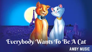 Everybody Wants To Be A Cat (The Aristocats) - Amby Music