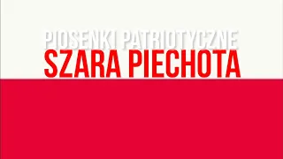 Piosenki Patriotyczne (SZARA PIECHOTA) z Tekstem