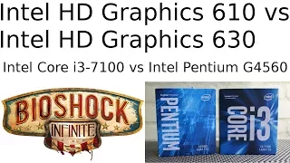 HD 610 v HD 630 -- Pentium G4560 vs i3-7100 -- Bioshock Infinite Benchmark