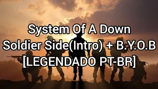 System Of A Down - Soldier Side(Intro) + B.Y.O.B - [LEGENDADO PT-BR]