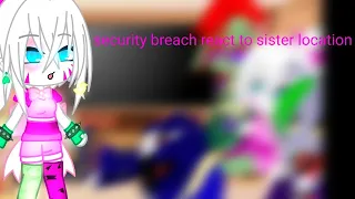 🌸💮security breach react to sister location💮🌸