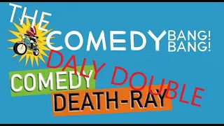 SCOTT AUKERMAN and ANDY DALY - Comedy Bang Bang with Gillian Jacobs & Patton Oswalt- THE DALY DOUBLE