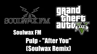 GTA V (GTA 5) - Soulwax FM | Pulp - "After You" (Soulwax Remix)